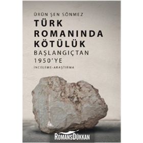 Türk Romanında Kötülük - Ürün Şen Sönmez