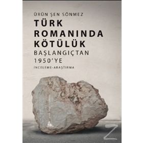 Türk Romanında Kötülük - Ürün Şen Sönmez