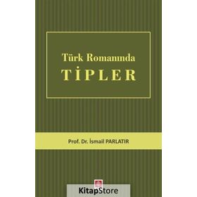 TÜRK ROMANINDA REFORMIST TIPLER (TANZIMAT'TAN CUMHURIYET'E) - YAŞAR ŞENLER