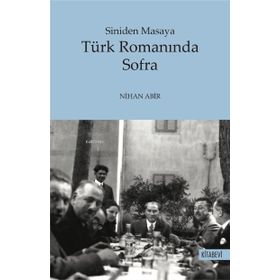 Türk Romanında Sofra Siniden Masaya-Kitabevi Yayınları