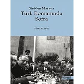 Türk Romanında Sofra Siniden Masaya-Kitabevi Yayınları
