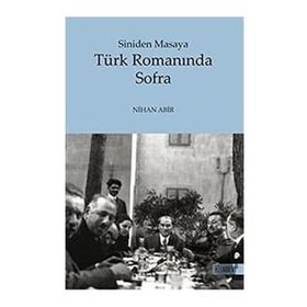 Türk Romanında Sofra Siniden Masaya-Kitabevi Yayınları