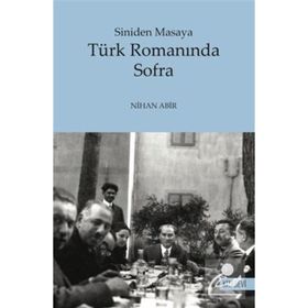 Türk Romanında Sofra Siniden Masaya-Kitabevi Yayınları