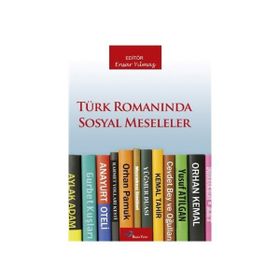 TÜRK ROMANINDA SOSYAL MESELELER - ENSAR YILMAZ
