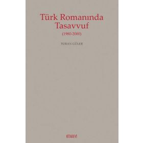 Türk Romanında Tasavvuf - Turan Güler