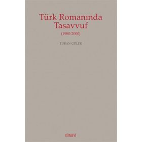 Türk Romanında Tasavvuf - Turan Güler