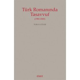 Türk Romanında Tasavvuf - Turan Güler