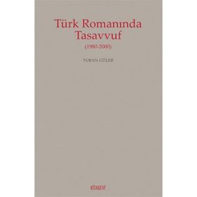 Türk Romanında Tasavvuf - Turan Güler