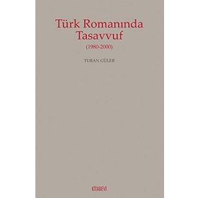 Türk Romanında Tasavvuf - Turan Güler