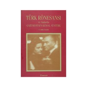 TÜRK RÖNESANSI VE ANILARDA GAZİ M.KEMAL - GENEL