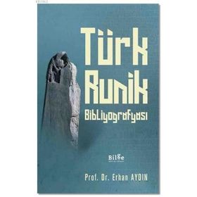 Türk Runik Bibliyografyası - Erhan Aydın