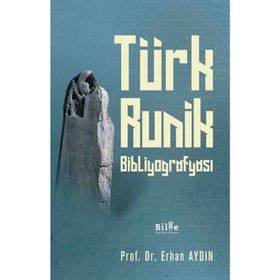 Türk Runik Bibliyografyası - Erhan Aydın