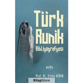 Türk Runik Bibliyografyası - Erhan Aydın