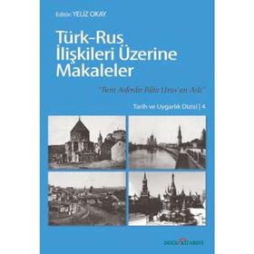 TÜRK-RUS İLİŞKİLERİ ÜZERİNE MAKALELER - YELIZ OKAY