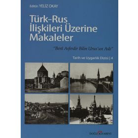 TÜRK-RUS İLİŞKİLERİ ÜZERİNE MAKALELER - YELIZ OKAY