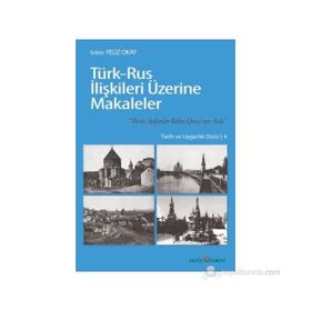 TÜRK-RUS İLİŞKİLERİ ÜZERİNE MAKALELER - YELIZ OKAY