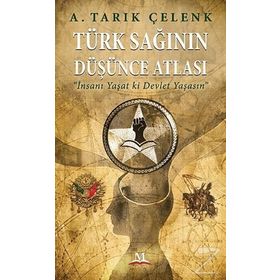 Türk Sağının Düşünce Atlası - A. Tarık Çelenk