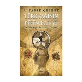Türk Sağının Düşünce Atlası - A. Tarık Çelenk