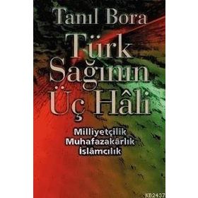 TÜRK SAĞININ ÜÇ HALI - TANIL BORA