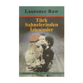 TÜRK SAHNELERINDEN İZLENİMLER - LAURENCE RAW