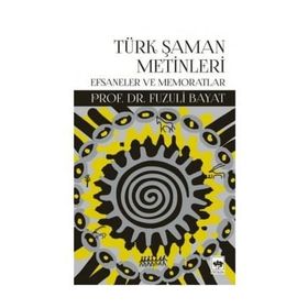 Türk Şaman Metinleri - Fuzuli Bayat