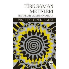 Türk Şaman Metinleri - Fuzuli Bayat
