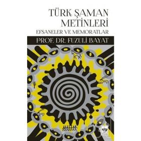 Türk Şaman Metinleri - Fuzuli Bayat