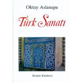 Türk Sanatı - Oktay Aslanapa
