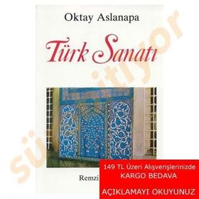 Türk Sanatı - Oktay Aslanapa
