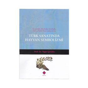 Türk Sanatında Hayvan Sembolizmi - Yaşar Çoruhlu