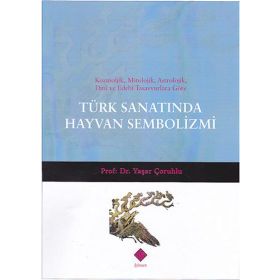 Türk Sanatında Hayvan Sembolizmi - Yaşar Çoruhlu