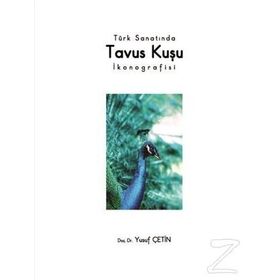 Türk Sanatında Tavus Kuşu İkonografisi - Yusuf Çetin