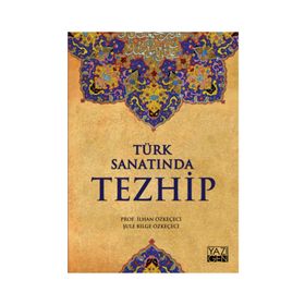 Türk Sanatında Tezhip - Şule Bilge Özkeçeci İlhan Özkeçeci