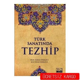 Türk Sanatında Tezhip - Şule Bilge Özkeçeci İlhan Özkeçeci