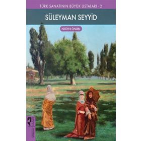 Türk Sanatının Büyük Ustaları 2 Süleyman Seyyid