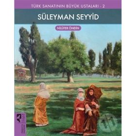 Türk Sanatının Büyük Ustaları 2 Süleyman Seyyid