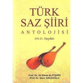 Türk Saz Şiiri Antolojisi - Ali Berat Alptekin Prof. Dr. Saim Sakaoğlu