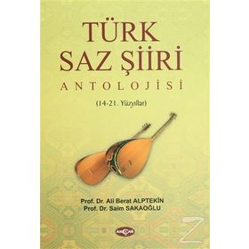 Türk Saz Şiiri Antolojisi - Ali Berat Alptekin Prof. Dr. Saim Sakaoğlu