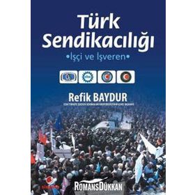 TÜRK SENDİKACILIĞI İŞÇİ VE İŞVEREN - ERDOĞAN MURA