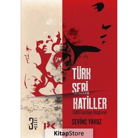 Türk Seri Katiller - Sevinç Yavuz
