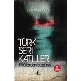 Türk Seri Katiller - Sevinç Yavuz