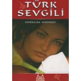 TÜRK SEVGILI - ESMERALDA SANTIAGO