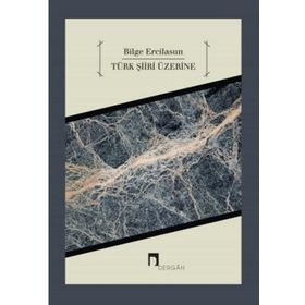 Türk Şiiri Üzerine - Bilge Ercilasun