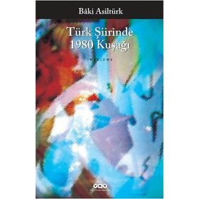 TÜRK ŞIIRINDE 1980 KUŞAĞI - BÂKI ASILTÜRK