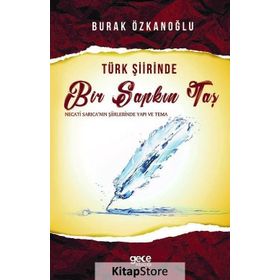 Türk Şiirinde Bir Sapkın Taş - Burak Özkanoğlu