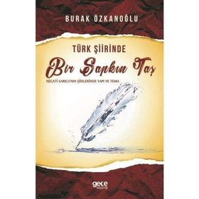 Türk Şiirinde Bir Sapkın Taş - Burak Özkanoğlu