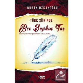 Türk Şiirinde Bir Sapkın Taş - Burak Özkanoğlu
