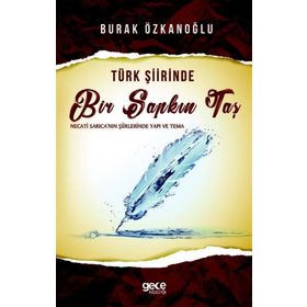Türk Şiirinde Bir Sapkın Taş - Burak Özkanoğlu