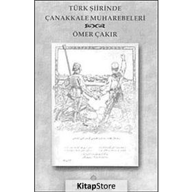 Türk Şiirinde Çanakkale Muharebeleri - Ömer Çakır