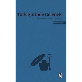 TÜRK ŞİİRİNDE GELENEK - CUMHURIYET DÖNEMİ TÜRK ŞİİRİ - ERTAN ÖRGEN